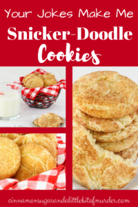 Your Jokes Make Me Snicker-Doodle Cookies are a bit crunchy on the outside, soft and chewy on the inside. A burst of spiced flavor from the cinnamon and sugar on the outside gives way to a sweet cookie on the inside proving why Snickerdoodle Cookies are a crowd favorite.