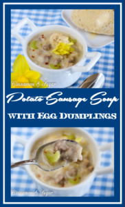 Warming and filling, the chunky potatoes give support to rich sausage and cream while simple egg dumplings add texture and substance. Potato Sausage Soup with Egg Dumplings is comfort in a bowl!