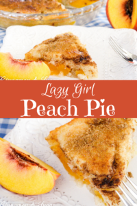 Lazy Girl Peach Pie is a cobbler-style pie and uses simple pantry and dairy staples to create a warm, homey dessert that's perfect with a scoop of vanilla ice cream!