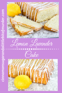 Lemon Lavender Cake...an utterly delicious and elegant combination of flavors and is a yummy treat for breakfast, tea time, or dessert. Recipe shared with permission granted by Amy Patricia Meade, author of GARDEN CLUB MURDER.