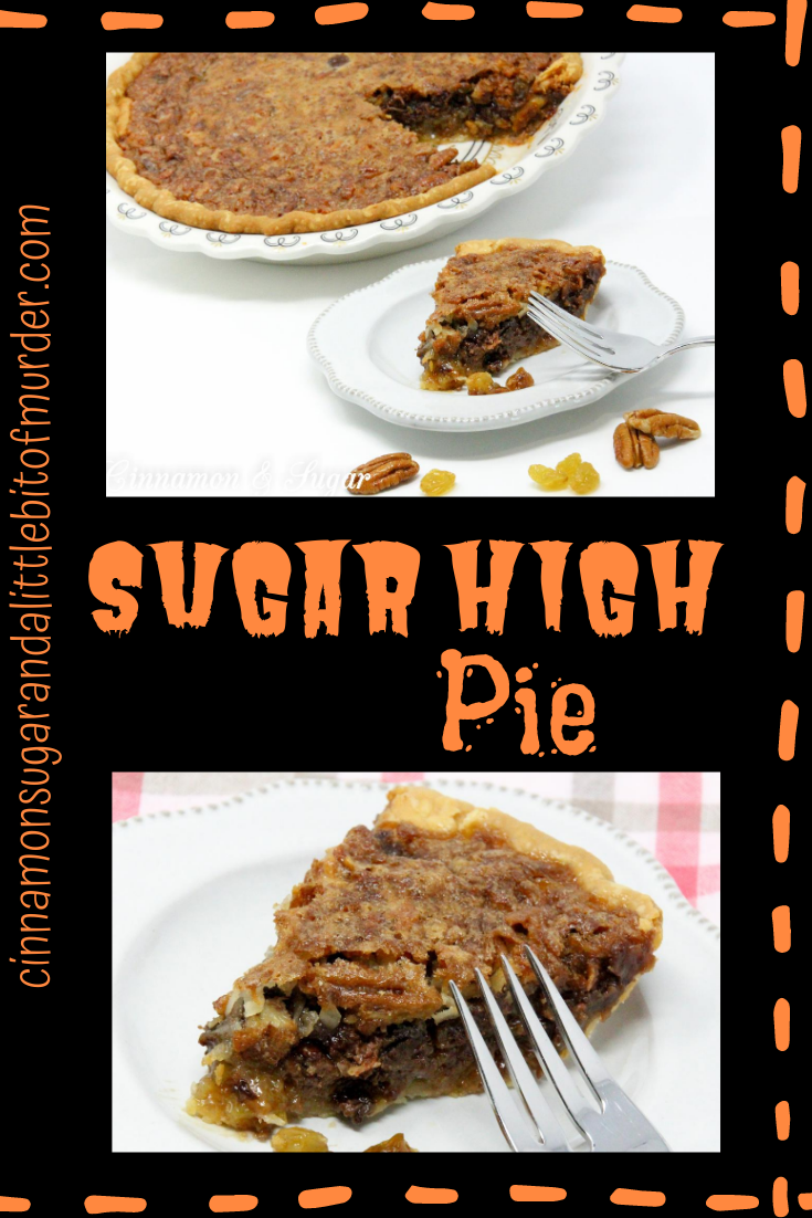 With a base similar to pecan pie, the addition of chocolate, raisins, and coconut raises the scrumptious level of Sugar High Pie to the stratosphere! Recipe shared with permission granted by Ellen Byron, author of MURDER IN THE BAYOU BONEYARD.